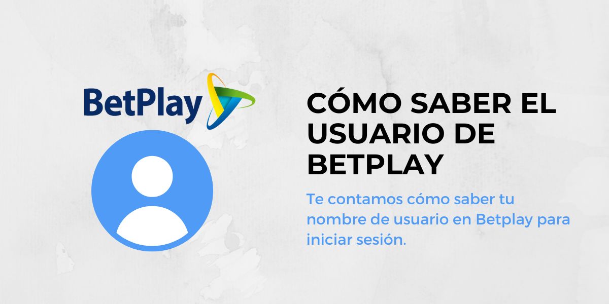 Cómo saber el usuario de Betplay