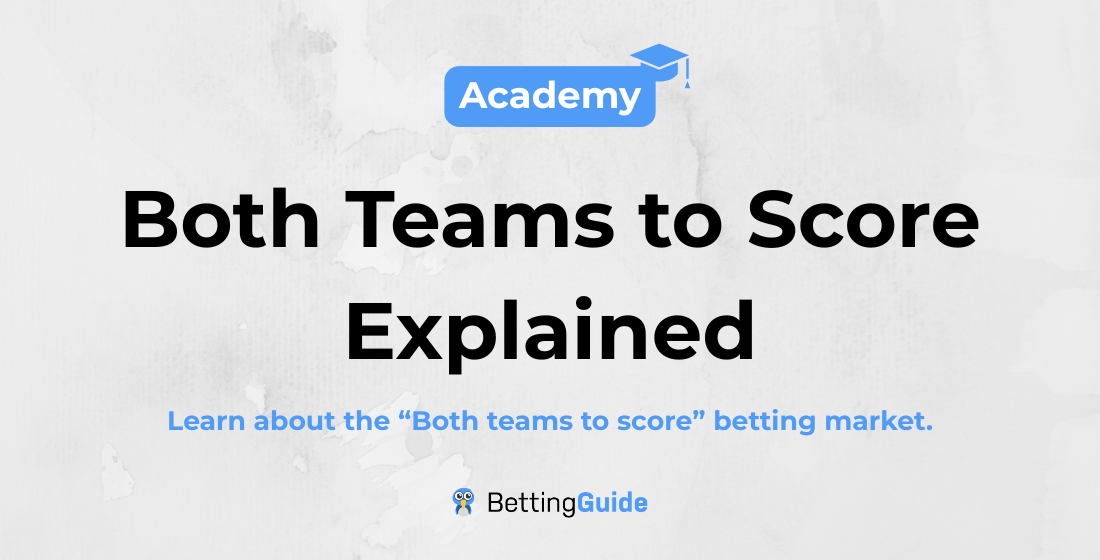 Both Teams to Score Explained