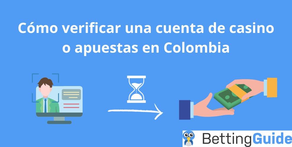 Cómo verificar una cuenta de casino o apuestas en Colombia