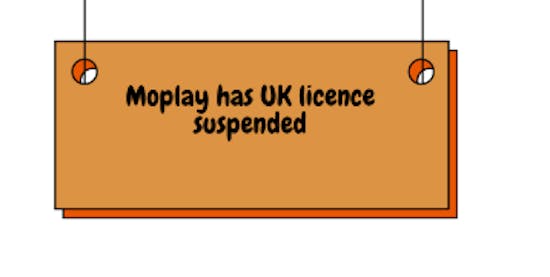 MoPlay has UK Licence Suspended
