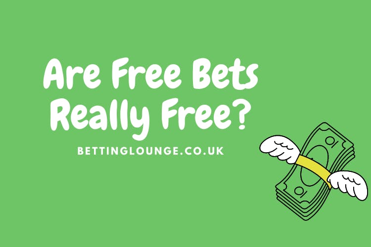Are free bets really free?