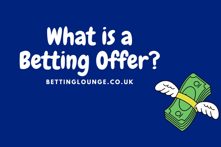 What is a betting offer/free bet?
