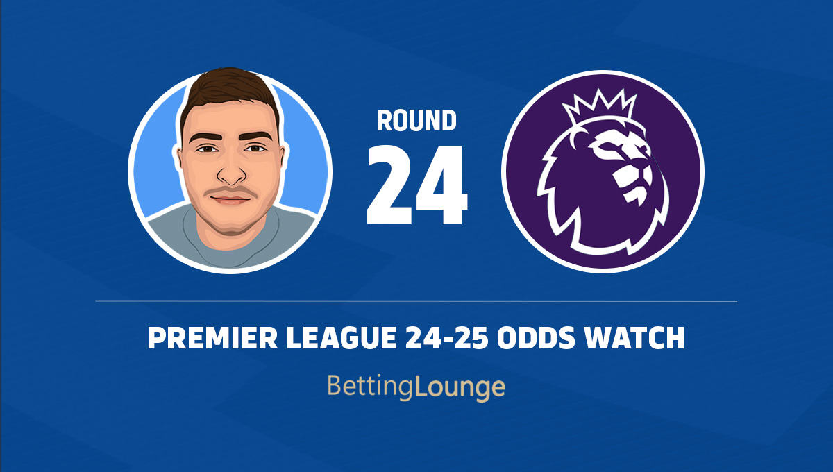 Premier League odds watch round 24