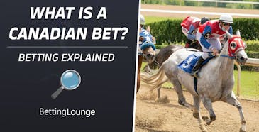Canadian Bet Explained