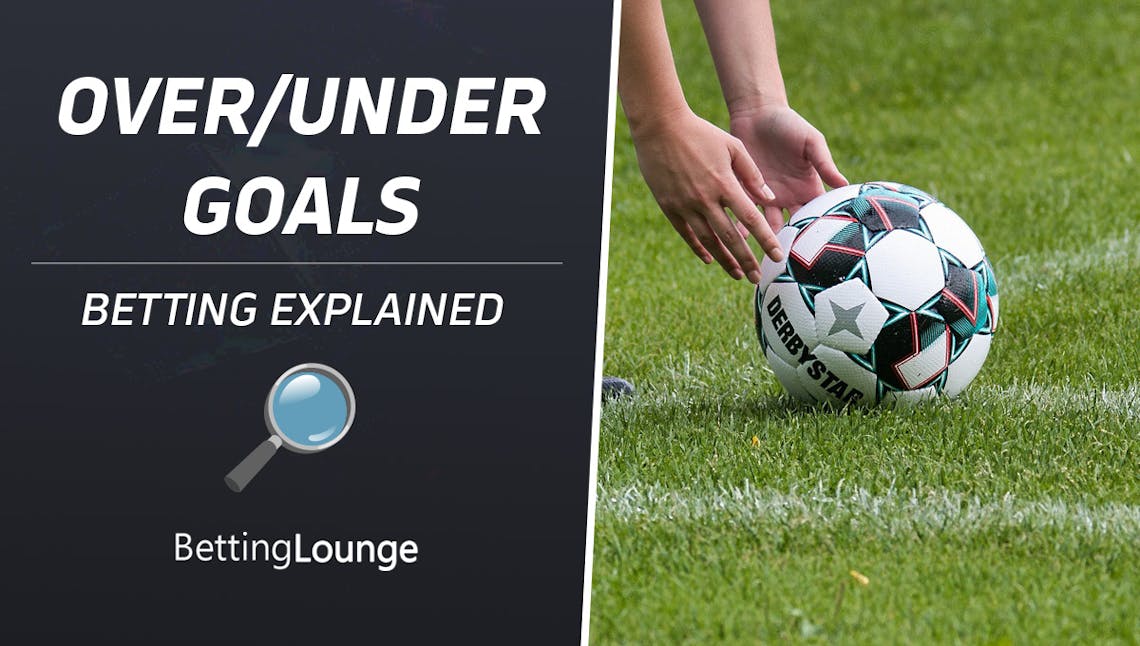 Over/Under goals explained