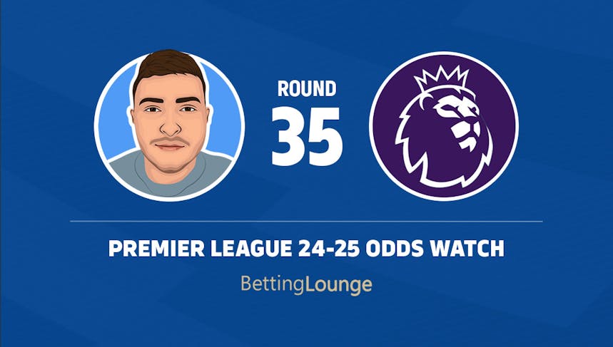 Premier league round 35 latest odds