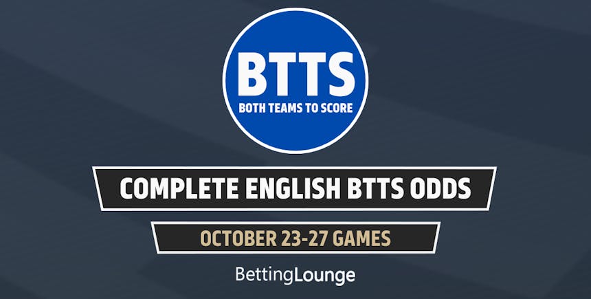 Complete English Top Four League BTTS Oct 23-27