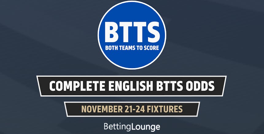 Complete BTTS November 21-24