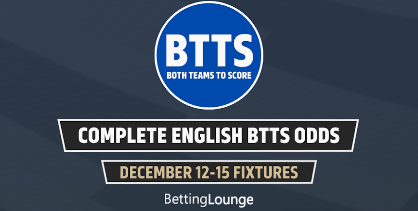 Complete BTTS December 12-15