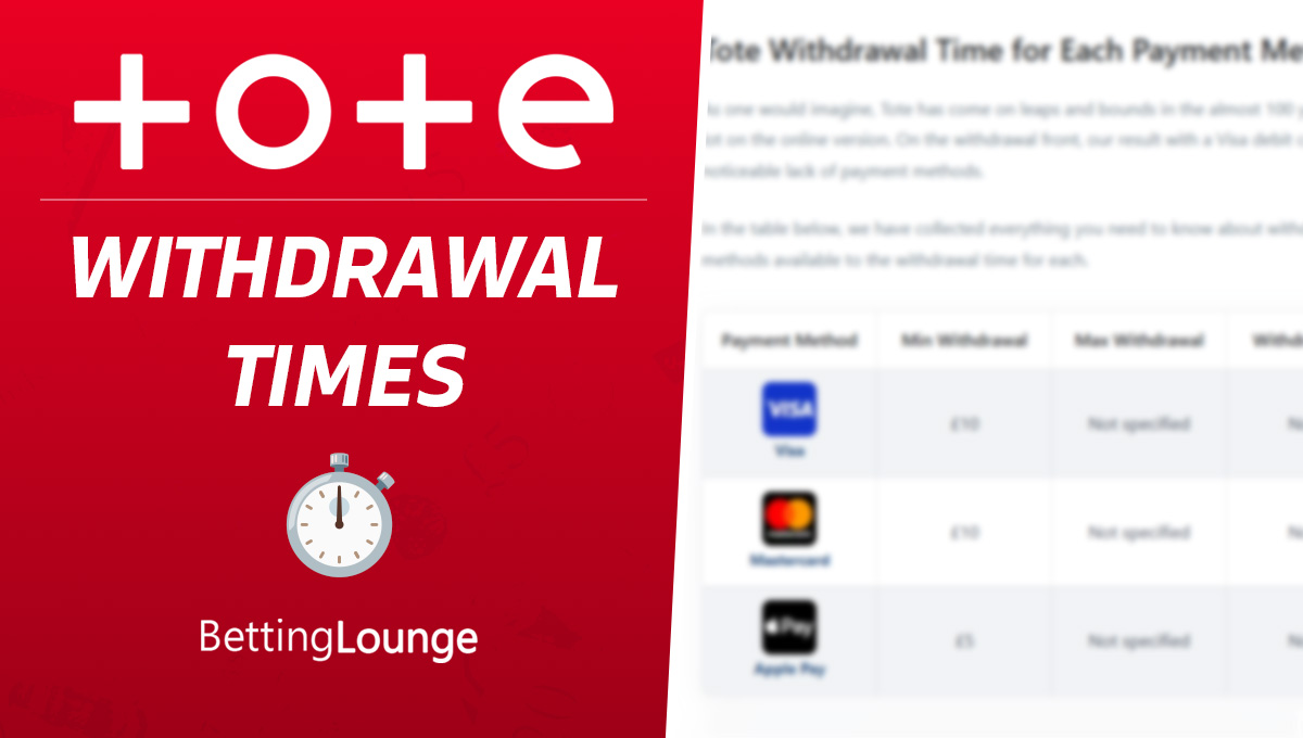 Tote withdrawal times
