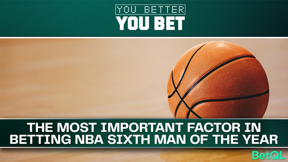 What is the Most Important Factor for NBA Sixth Man of the Year? BetQL