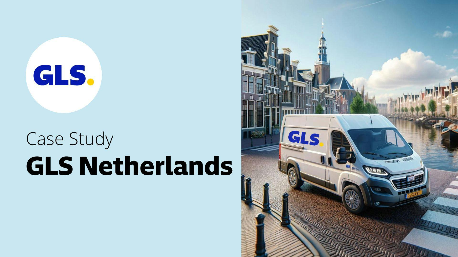 GLS Netherlands Case Study