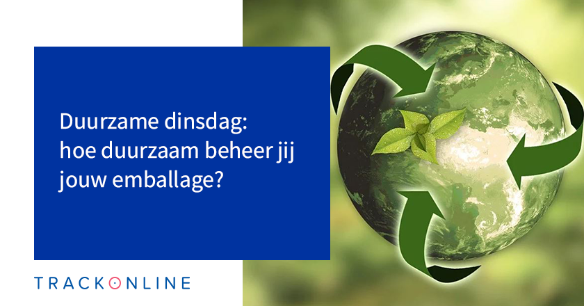 Duurzame dinsdag hoe duurzaam beheer jij jouw emballage?  TrackOnline