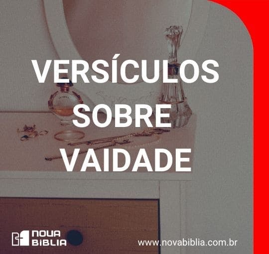 Versículos sobre Vaidade Nova Bíblia Online
