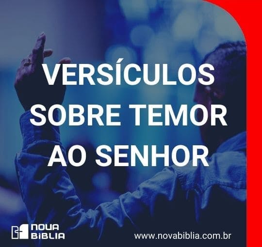 Versículos sobre Temor ao Senhor na Bíblia Nova Bíblia Online