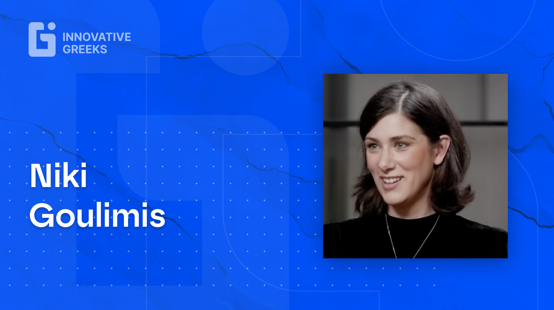 Innovative Greeks Talks with Marco Veremis: ep. 9 - Niki Goulimis