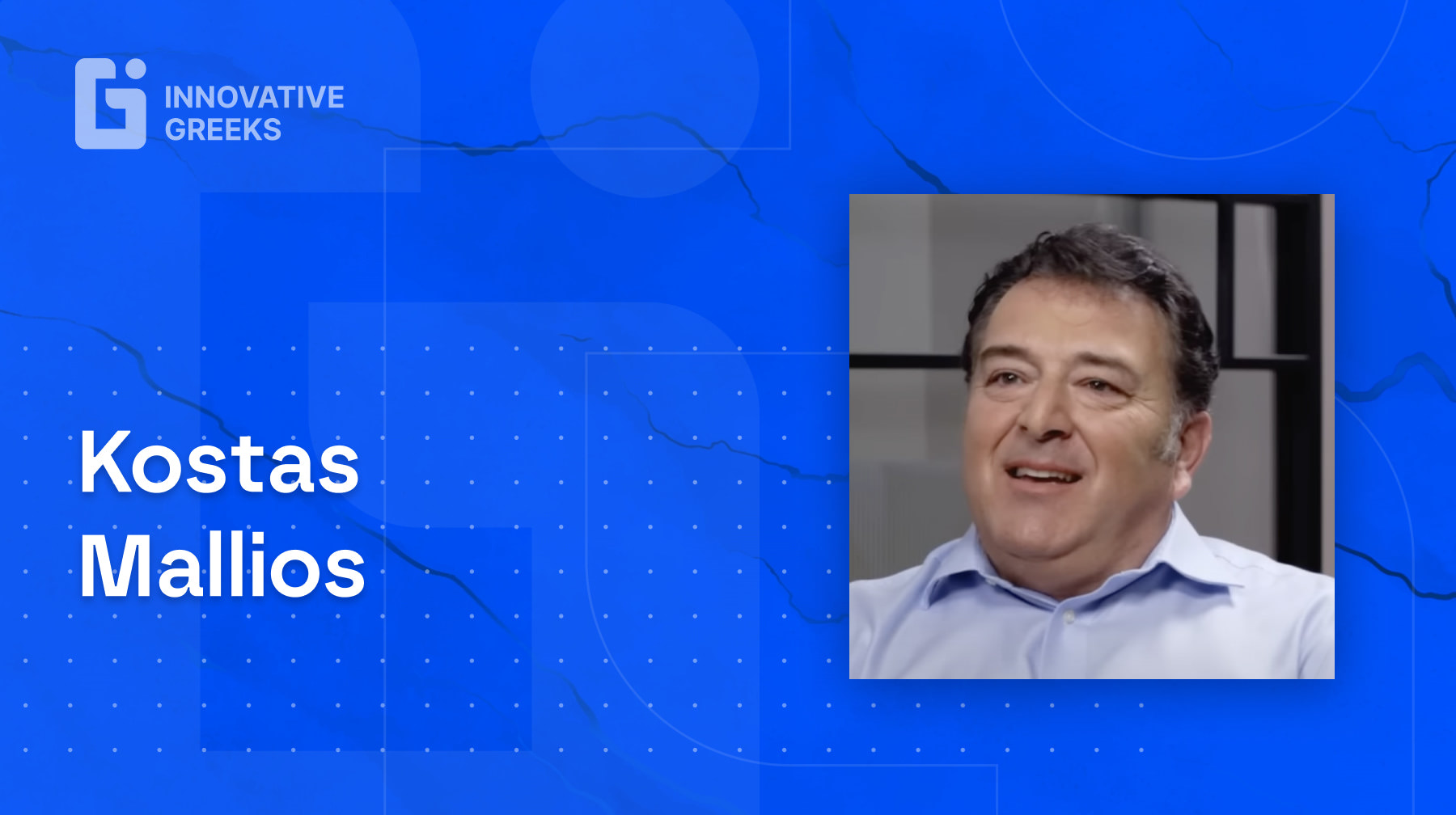 Innovative Greeks Talks with Marco Veremis: ep. 12 - Kostas Mallios