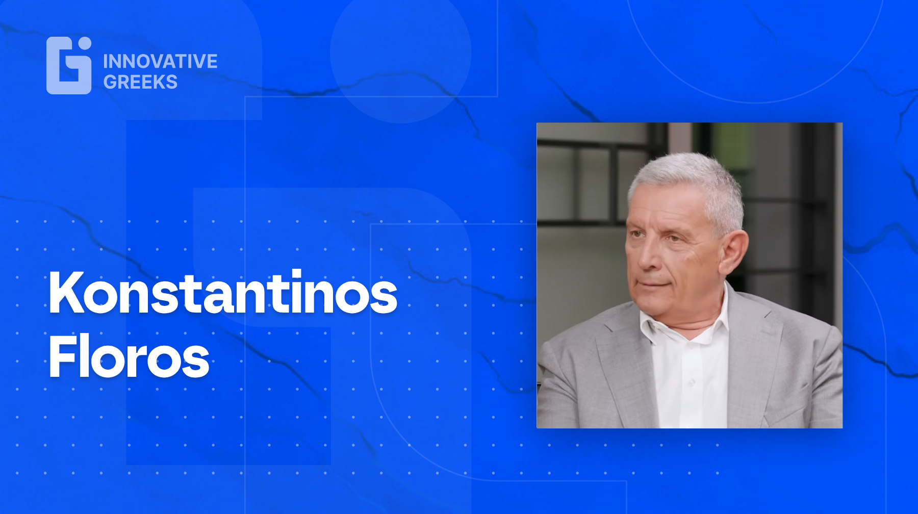 Innovative Greeks Talks with Marco Veremis: ep.32 - Konstantinos Floros