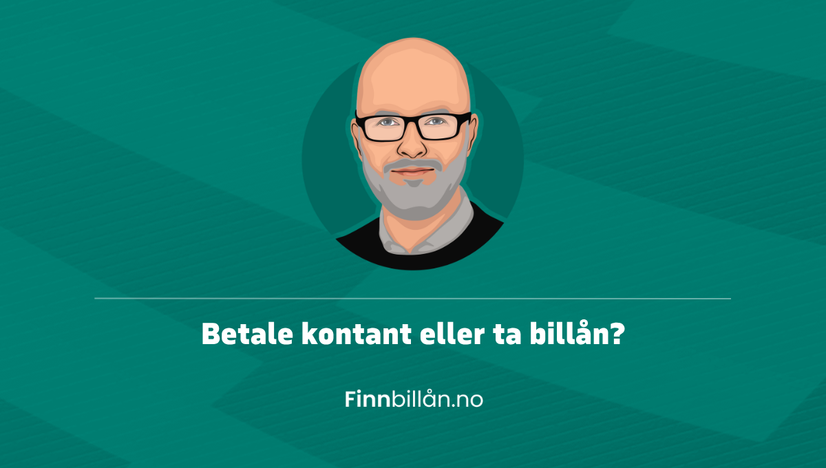 Betale kontant eller ta billån