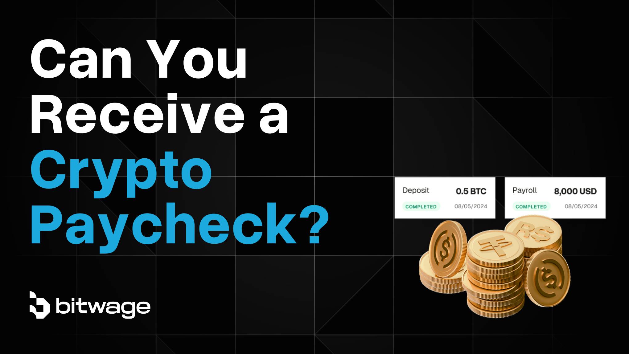 Can You Receive A Crypto Paycheck? | Bitwage Blog