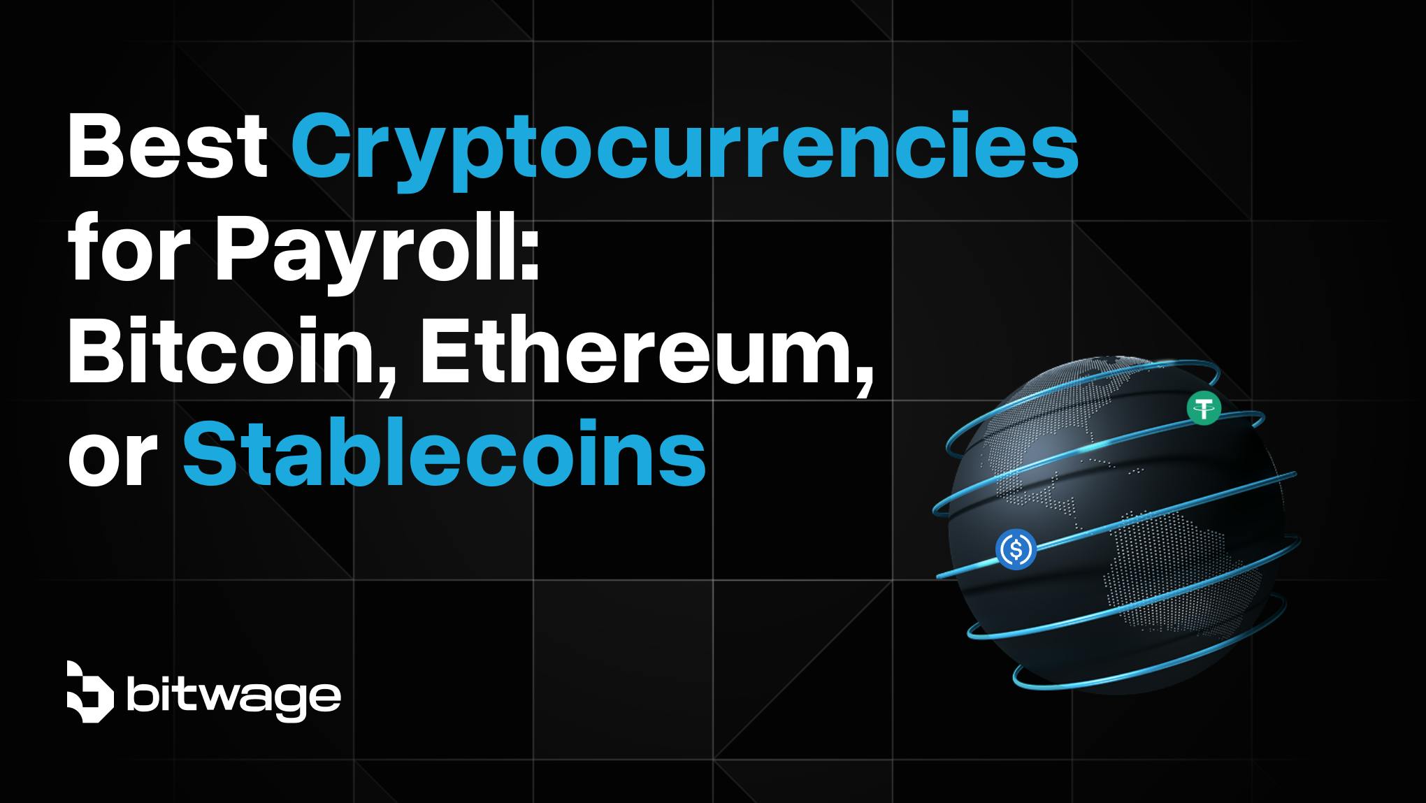 Best Cryptocurrencies for Payroll: Bitcoin, Ethereum, or Stablecoins |  Bitwage Blog