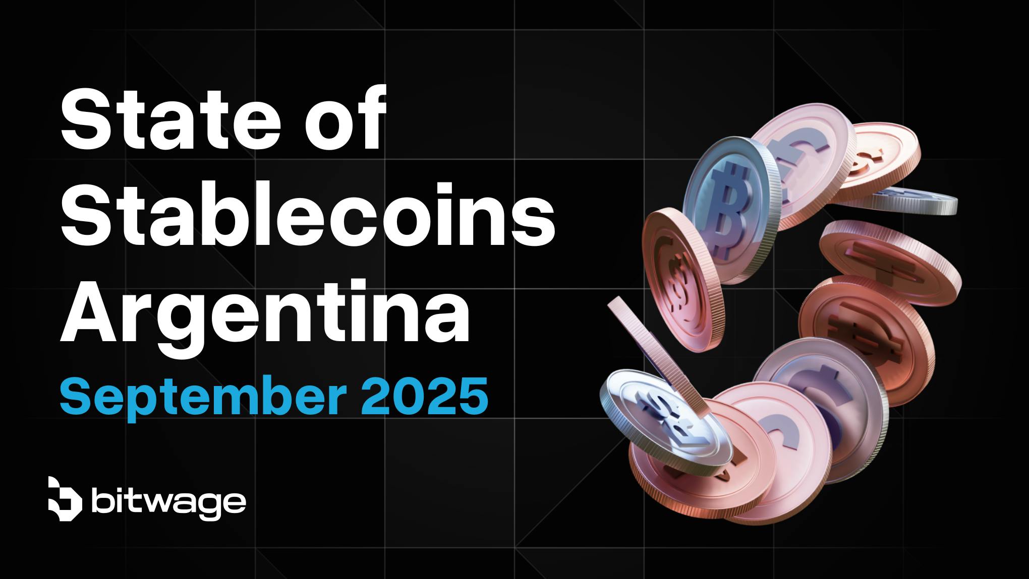 State of Stablecoins in Argentina - September 2025 | Bitwage Blog