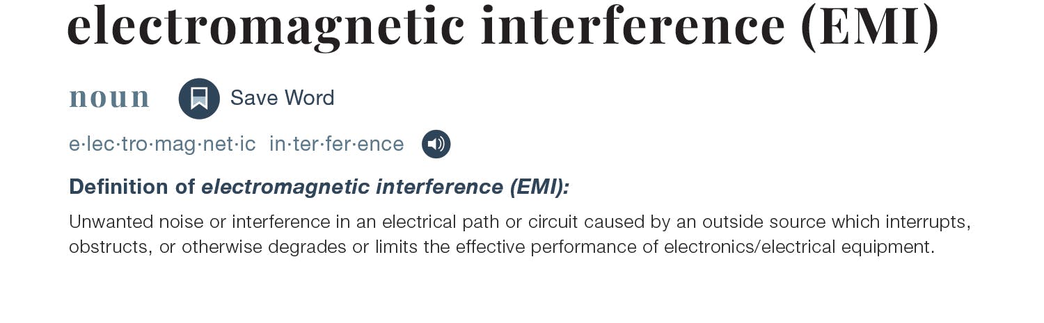 A definition of electromagnetic interference.  