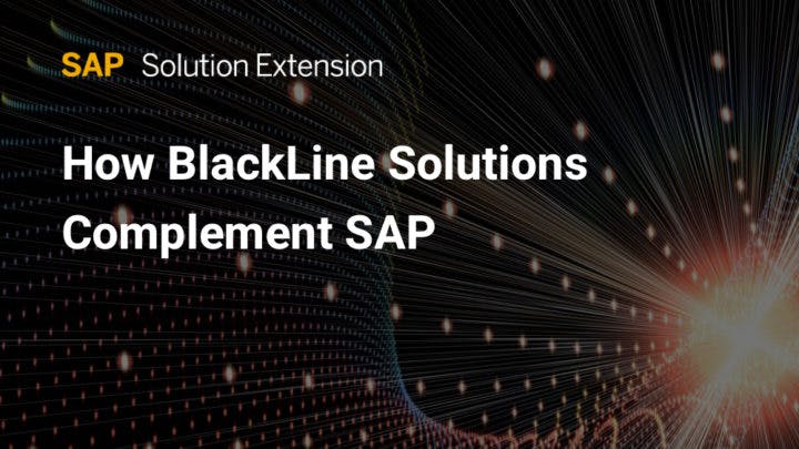 SAP & BlackLine: Improving the End-To-End Financial Close Process, Together Image | BlackLine Magazine