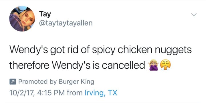 Screenshot of Tweet from @taytaytayallen that says, "Wendy's got rid of spicy chicken nuggets therefore Wendy's is cancelled."