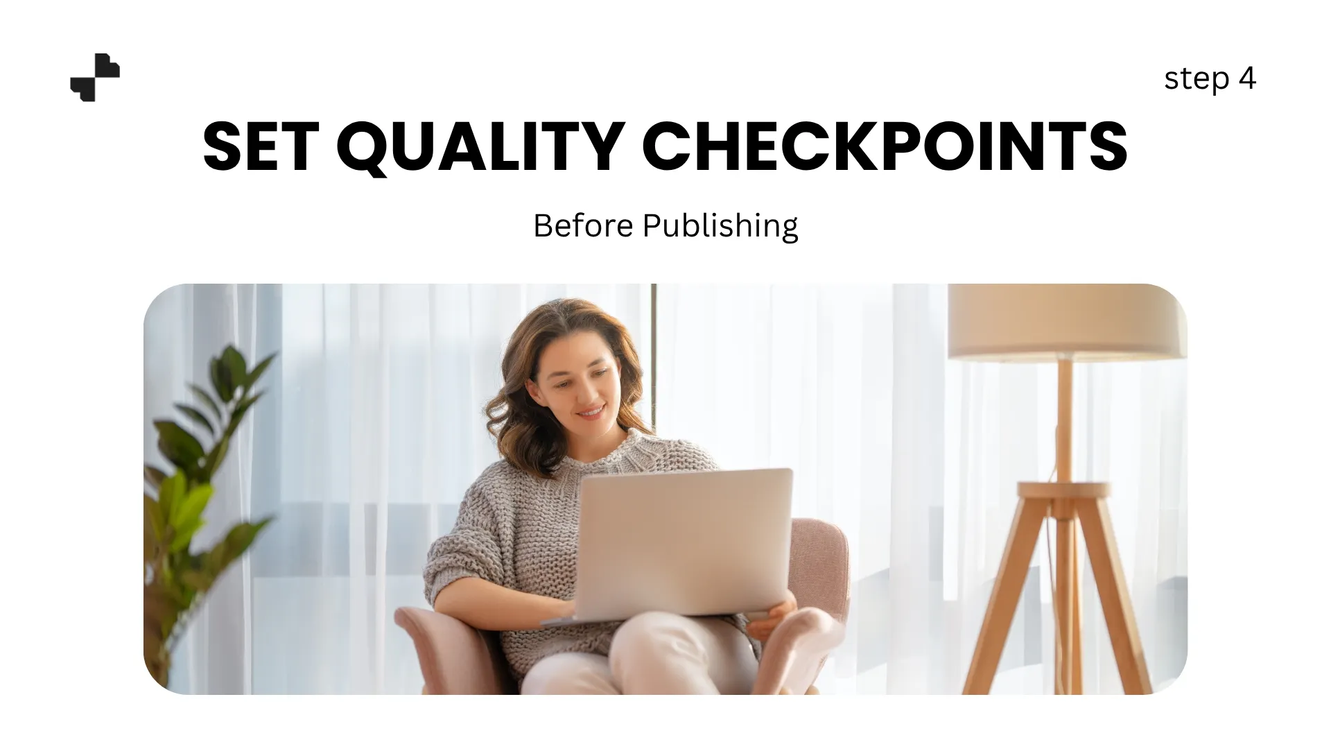 Set Quality Checkpoints Before Publishing