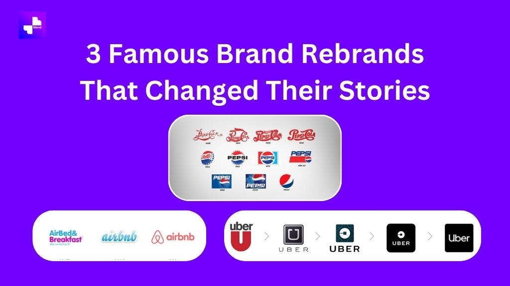 3 Famous Brand Rebrands That Changed Their Stories