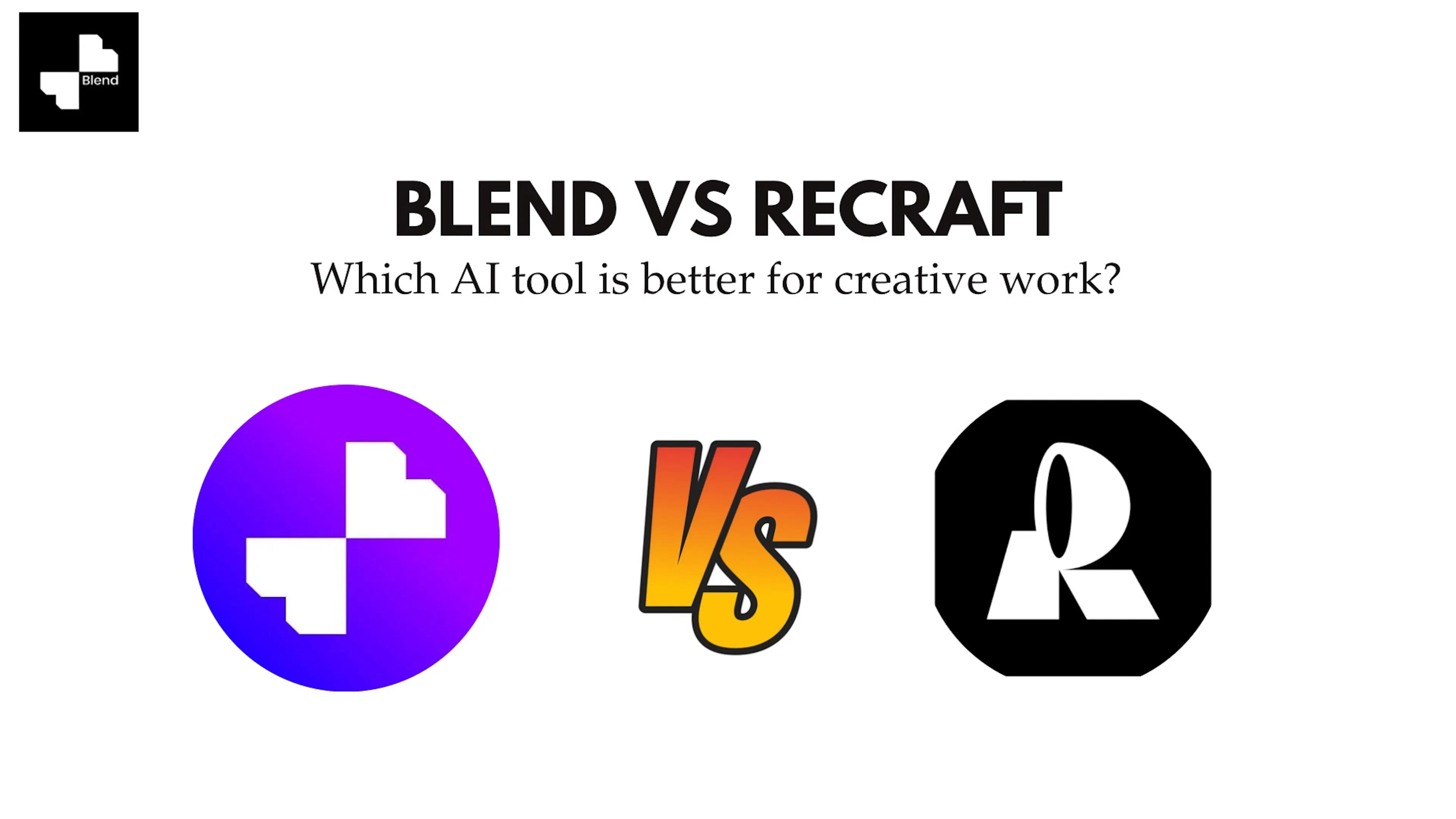 Blend vs Recraft: Which AI Tool Is Better for Your Creative Work?