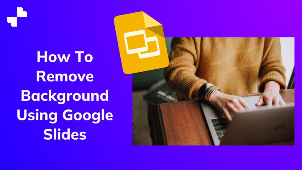 Cómo eliminar el fondo usando Google Slides