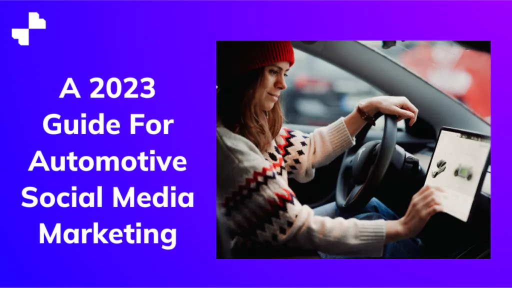 A Guide For Automotive Social Media Marketing