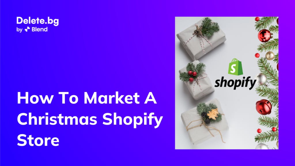 How To Market A Christmas Shopify Store