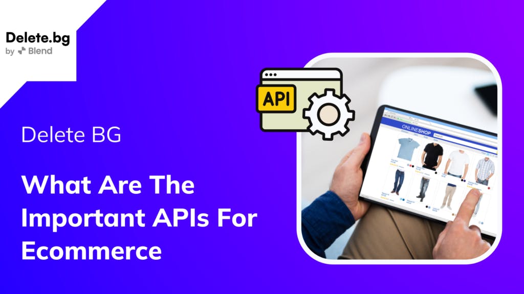 What Are The Important APIs For Ecommerce