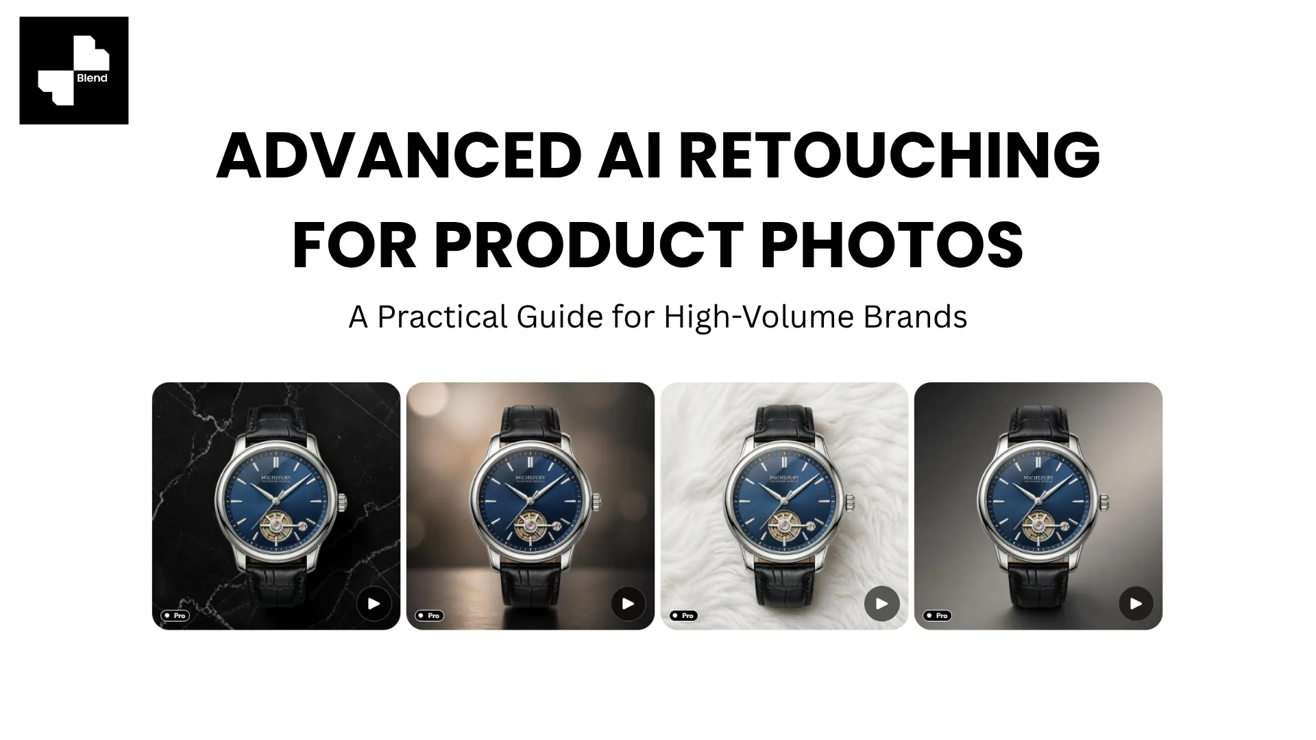 Advanced AI Retouching for Product Photos: A Practical Guide for High-Volume Brands