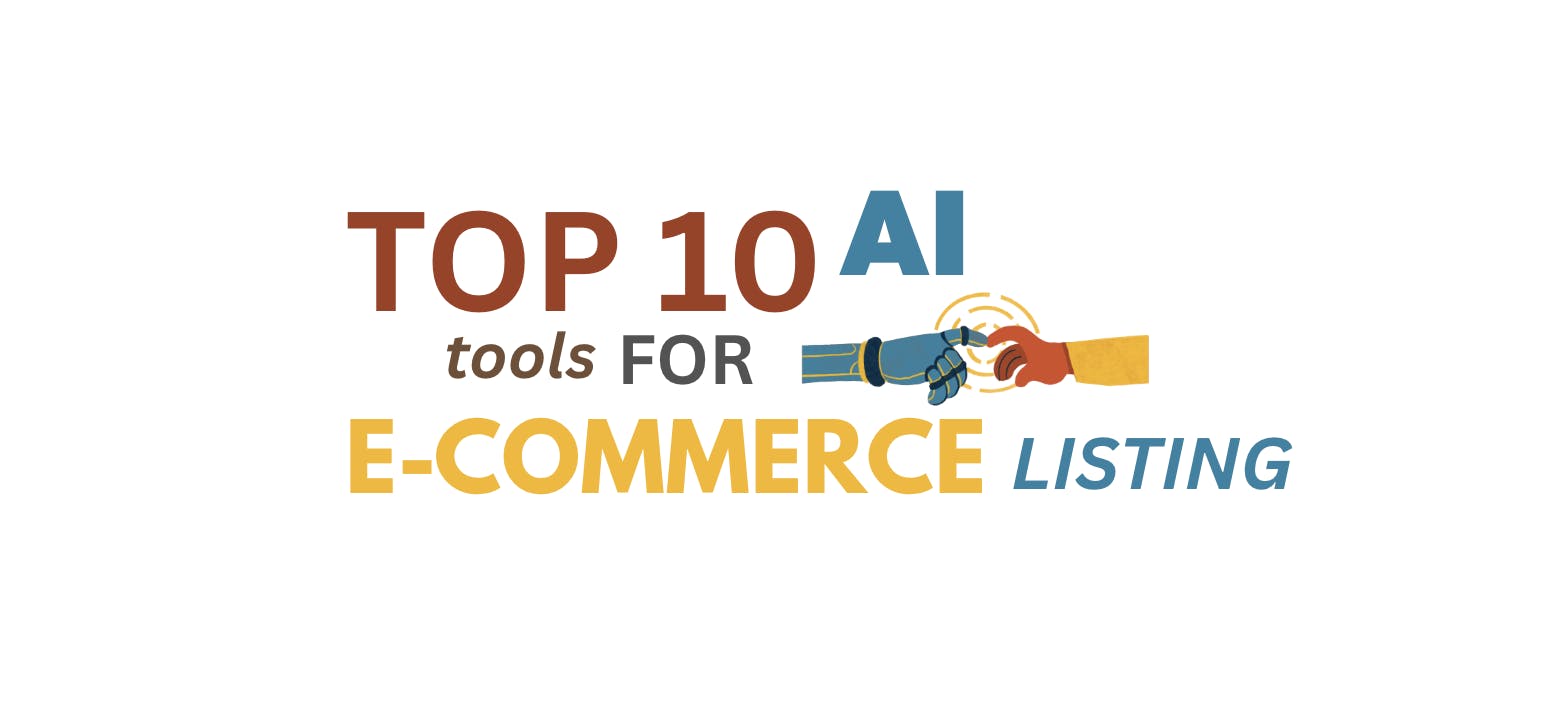 Top 10 Tools to Create Your E-Commerce Listing
