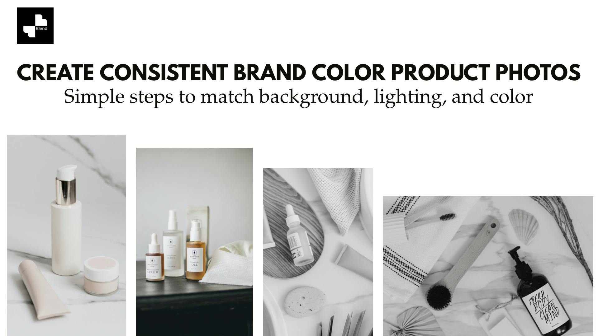 How to Create Consistent Brand Color Product Photos with Blend