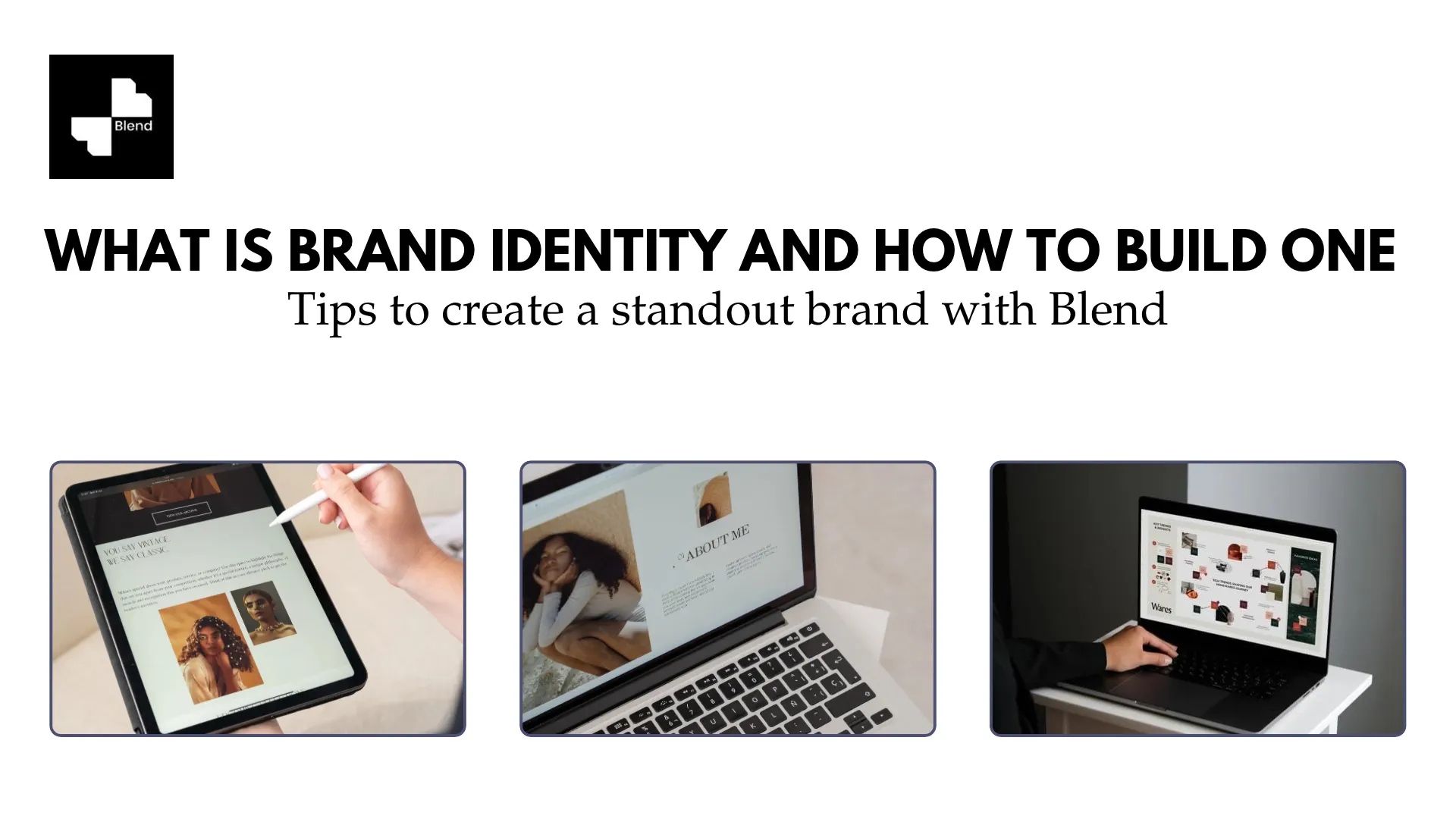 What is Brand Identity? How to Build a Unique Brand Identity with Blend