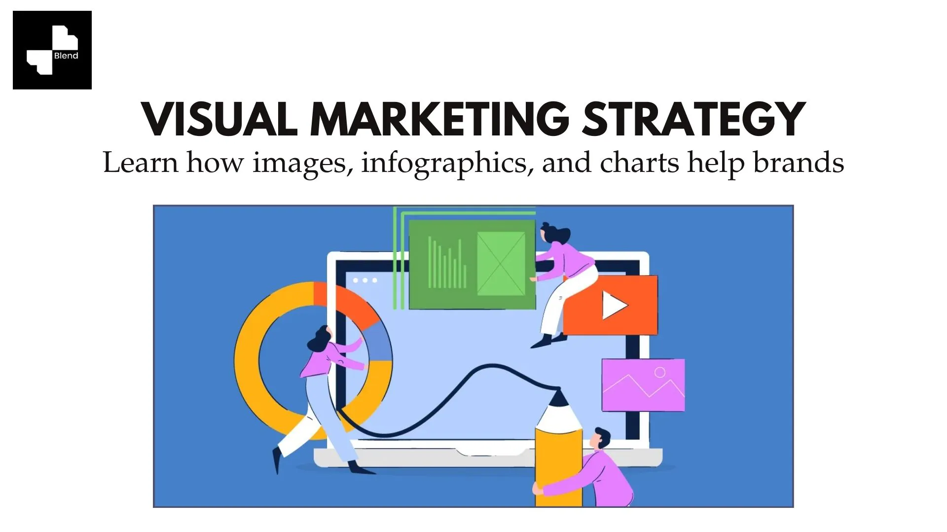 Visual Marketing: The Complete Guide to Strategy, Tools, and Examples