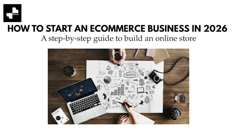 How to Start an eCommerce Business in 2026: 9 Simple Steps