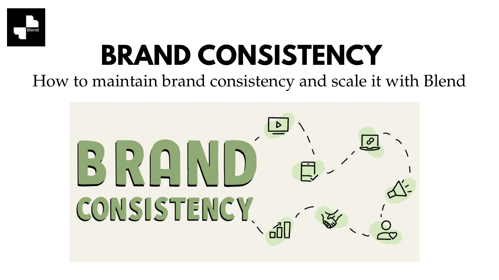 Brand Consistency: How to Maintain and Scale it With Blend
