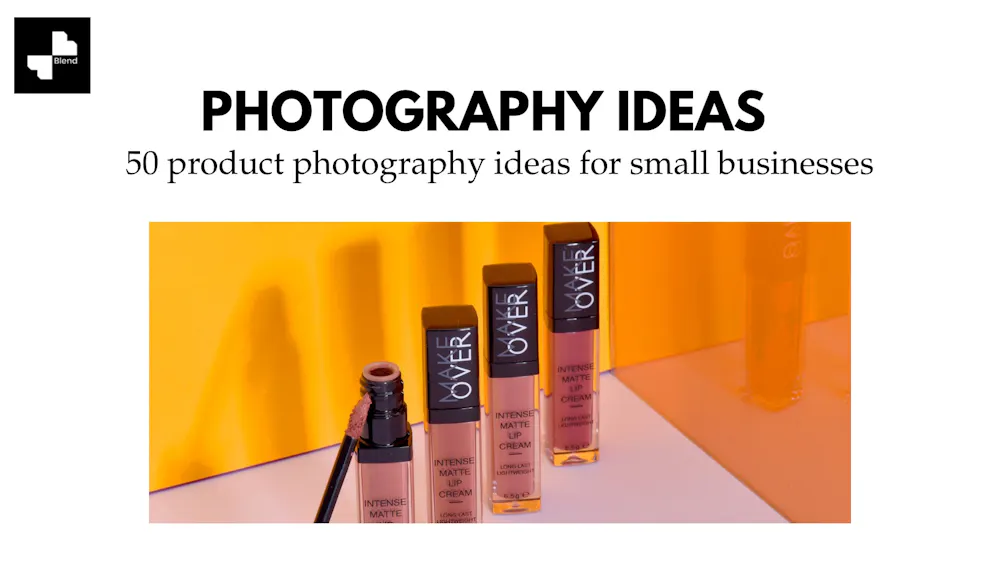 50 Product Photography Ideas for Small Businesses