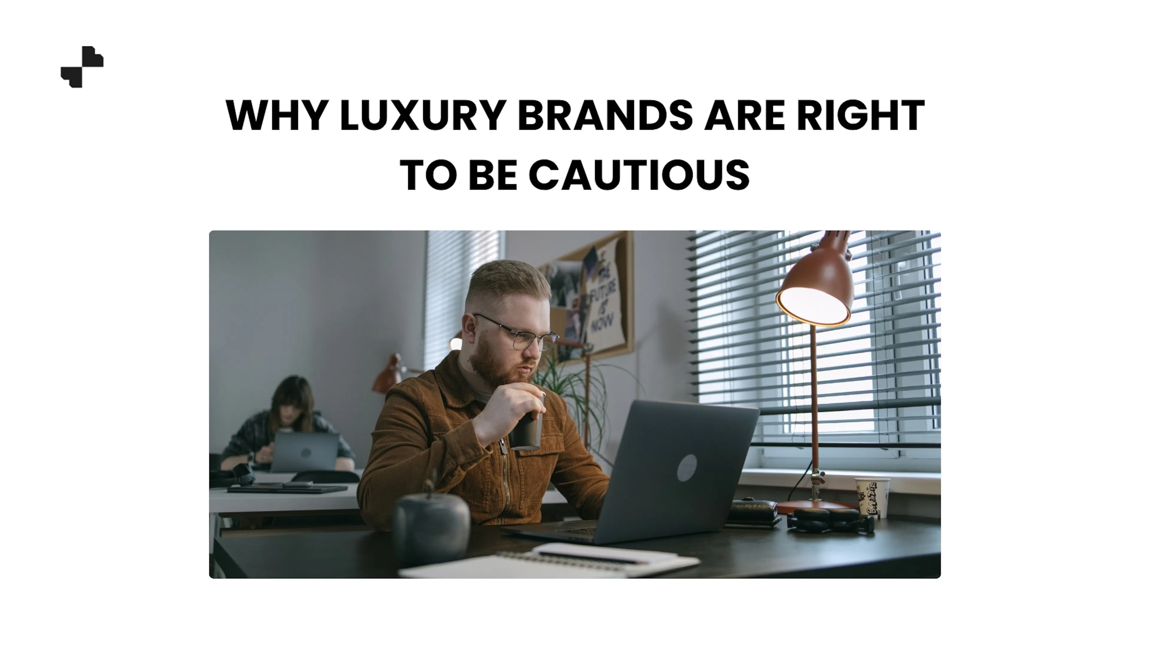 Why Luxury Brands Are Right to Be Cautious