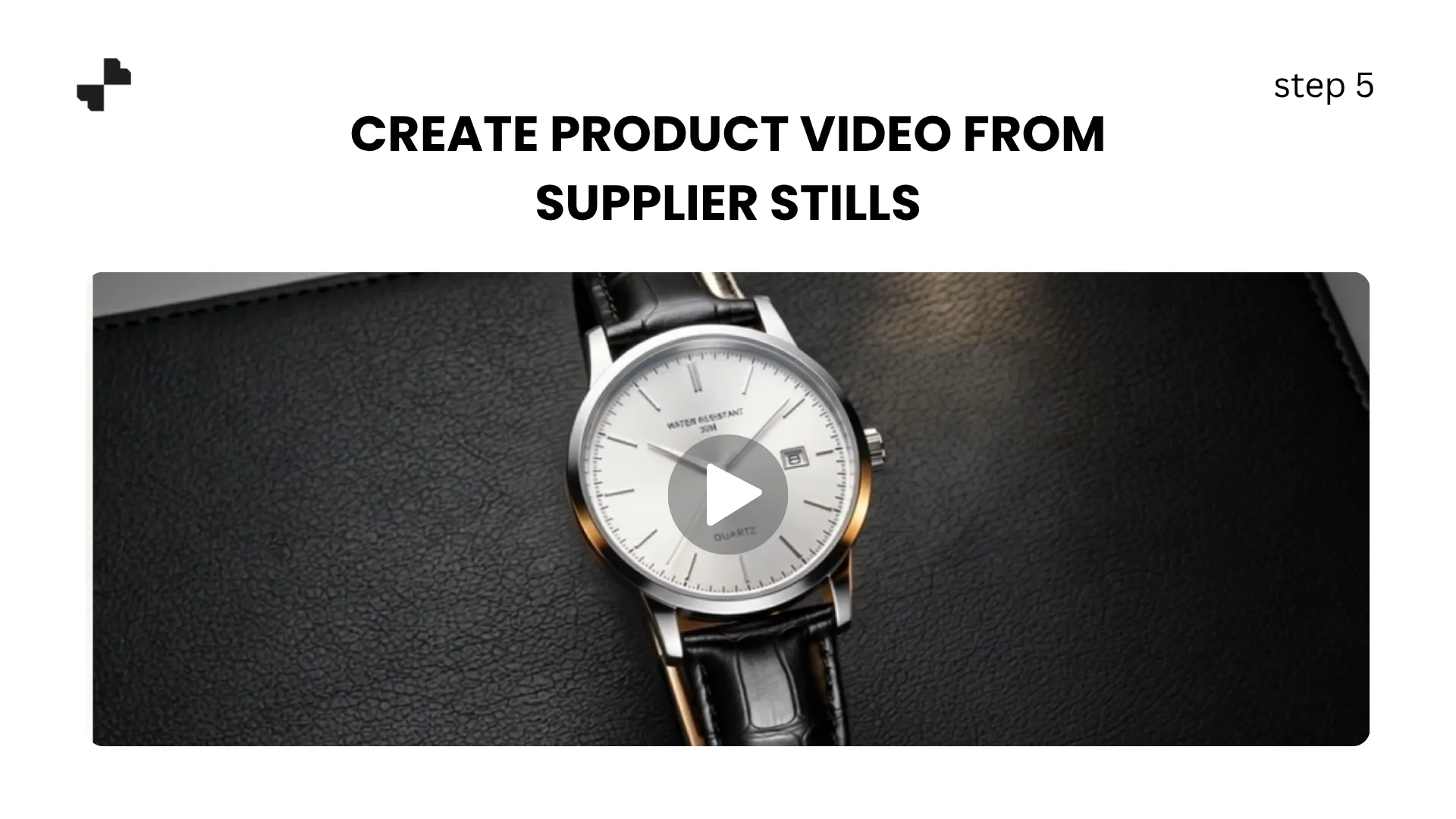 Create Product Video from Supplier Stills