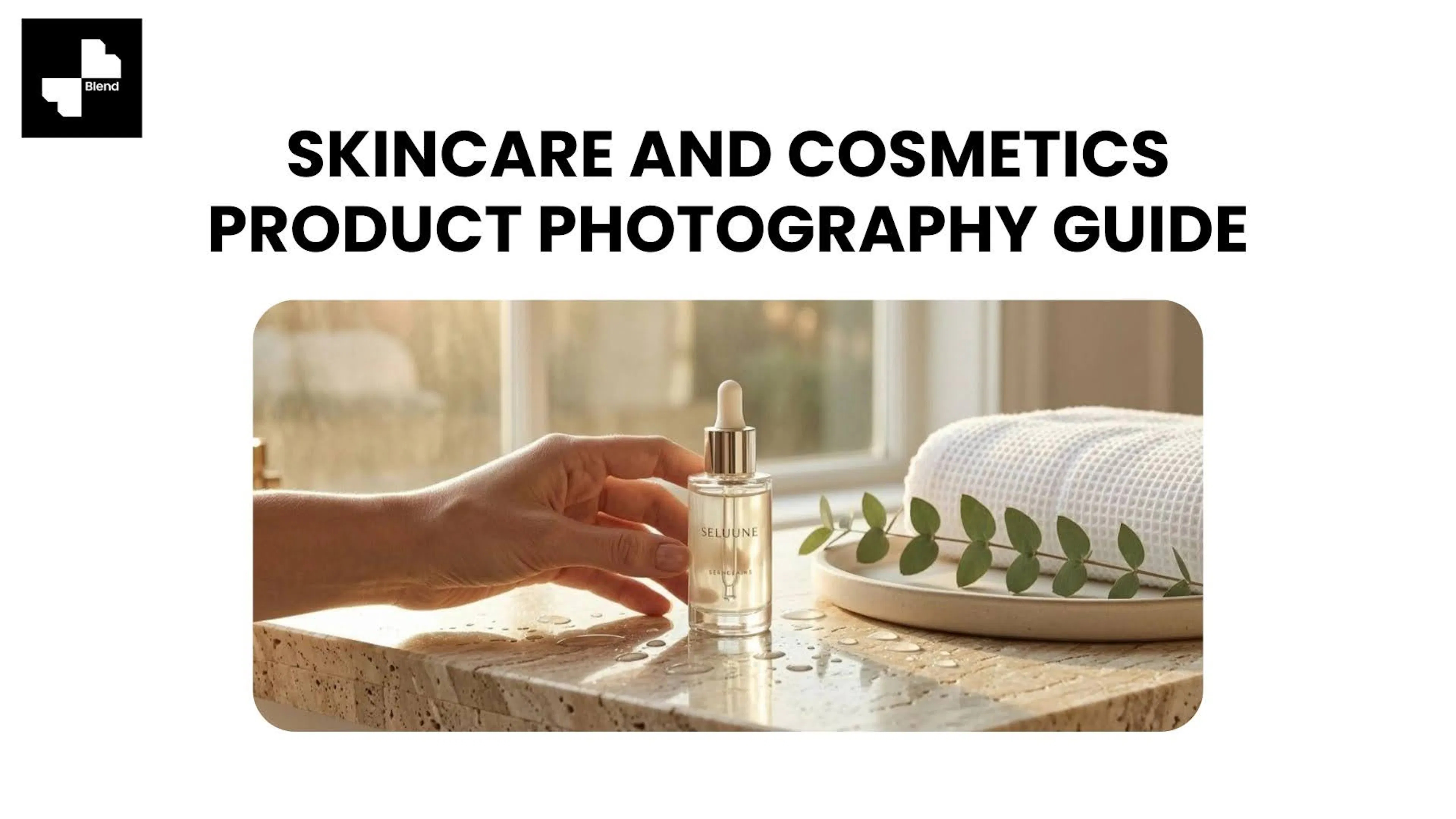 Skincare and Cosmetics Product Photography Guide