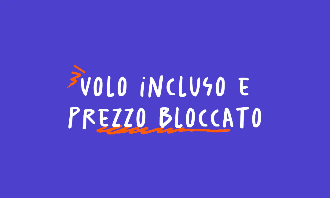 Volo incluso e prezzo bloccato