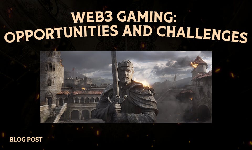 The Opportunities and Challenges in Web3 Gaming