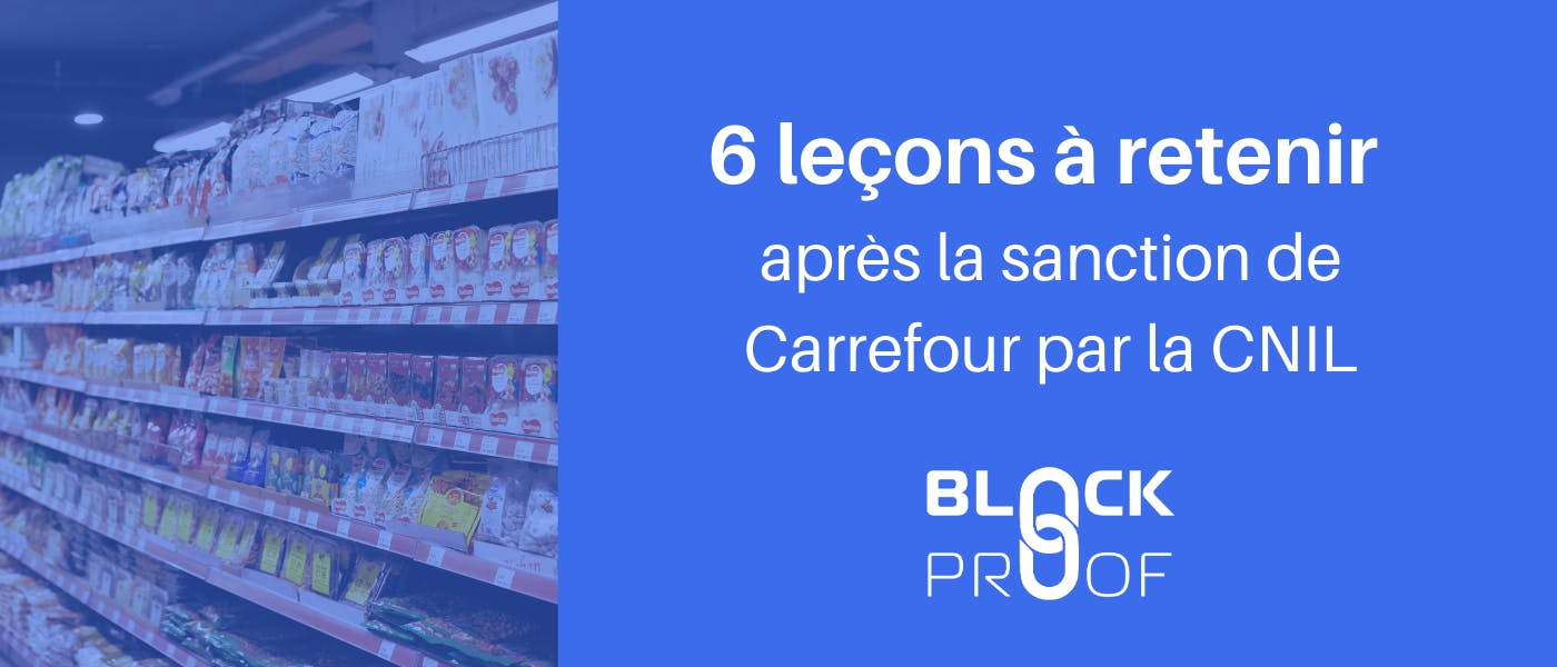6 leçons à retenir après la sanction de Carrefour par la CNIL
